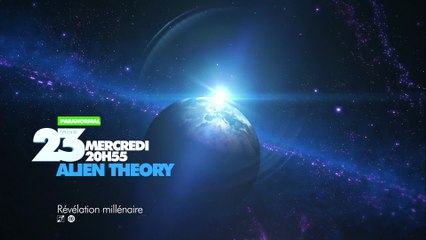 Alien Theory - Révélation millénaire - 06/07/16