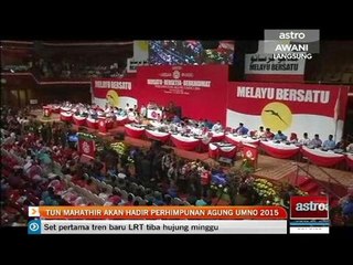 Tun Mahathir akan hadir Perhimpunan Agung UMNO 2015