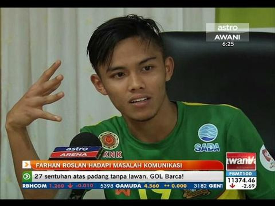 Farhan Roslan hadapi masalah komunikasi