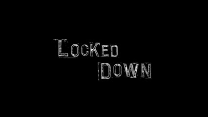 Locked Down - VO