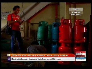 Sindiket jual gas LPG subsidi tanpa lesen tumpas