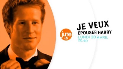 Je veux épouser Harry - June TV