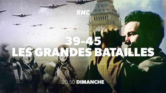 39-45 les grandes batailles - débarquement et libération - rmc - 04 02 18