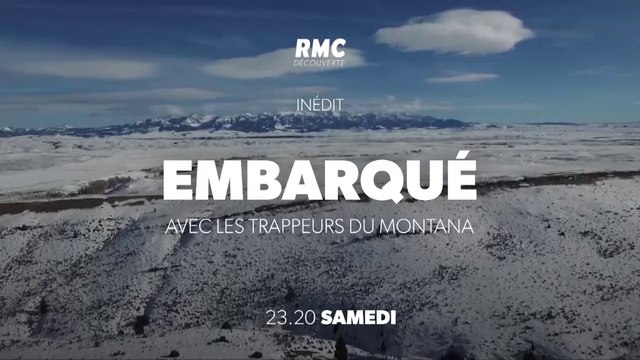 EMBARQUE - Avec les trappeurs du Montana - rmc - 10 02 18