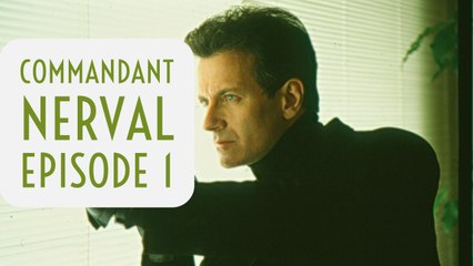 Episode 1 - Commandant Nerval