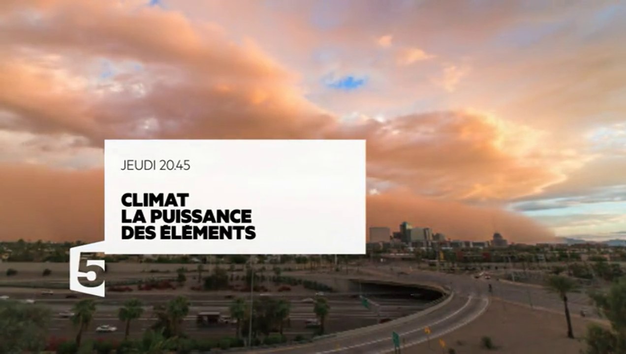 Climat, la puissance des éléments -France 5 - 02 06 16