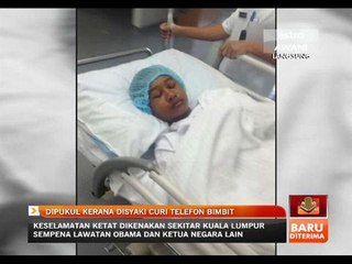 Dipukul kerana disyaki curi telefon bimbit