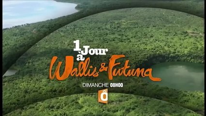 Un Jour à Wallis et Futuna - 30/05/17