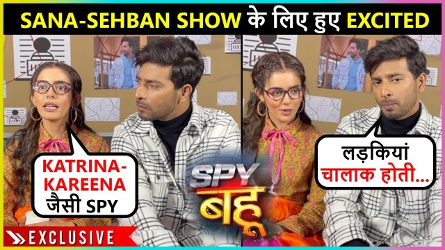 Sehban Azim & Sana Sayyad FIRST REACTION On Their New Show Spy Bahu, Talks About Chemistry &More