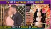 This Popular Actress Gets Married To Longtime BF | Inside Reception Party Videos