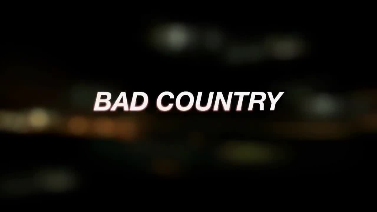 Bad Country - VF