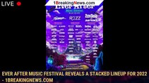Ever After Music Festival Reveals a Stacked Lineup for 2022 - 1breakingnews.com
