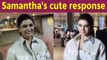 Samantha's response when asked if she knows Hindi is too cute to miss