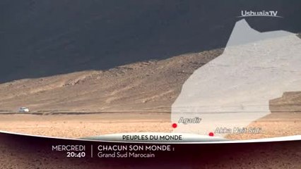 Chacun son monde - Le Sud marocain - 12/04/17