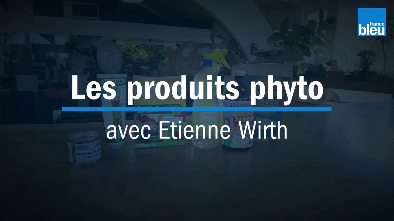 Les produits phyto - avec Etienne Wirth