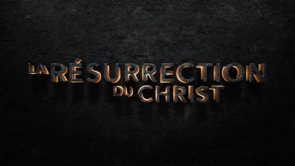 La Résurrection du Christ - VOST