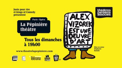 Alex Vizoerk est une oeuvre d'art - Théâtre