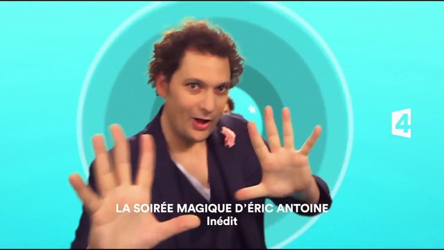 La soirée magique d’Eric Antoine - 13 04 17