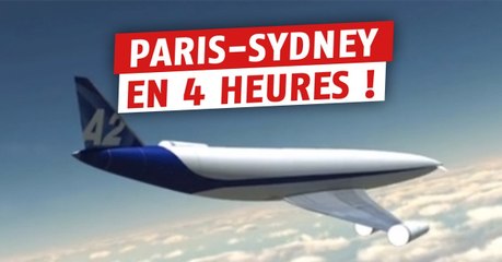 Cet avion sera capable de faire Paris-Sydney en 4 heures !