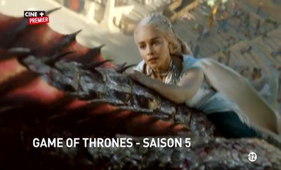 Game of Thrones - Saison 5 - Ciné+ Premier