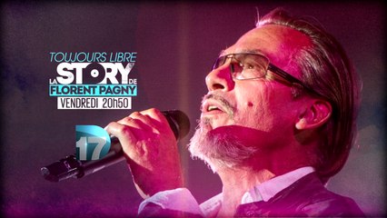 Toujours libre, la story de Florent Pagny - 29/04/16