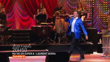 Ma Vie en Super 8 - Laurent Gerra - 09/03/17