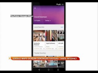 Google Maps dengan sokongan navigasi tanpa internet