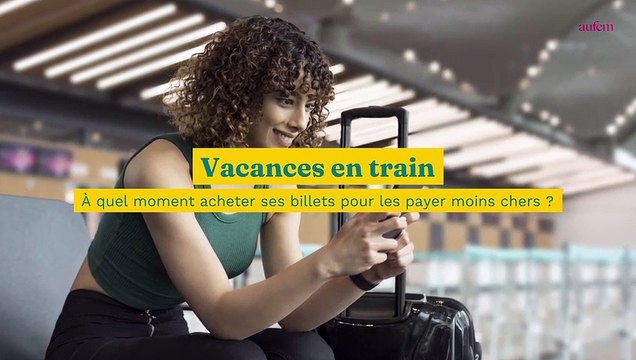 Vacances : à quel moment acheter ses billets de train pour les payer moins chers ?