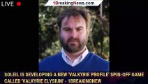 Soleil Is Developing A New 'Valkyrie Profile' Spin-Off Game Called 'Valkyrie Elysium' - 1BREAKINGNEW