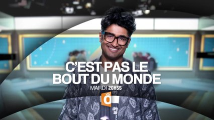 C'est pas le bout du monde - 07/03/17