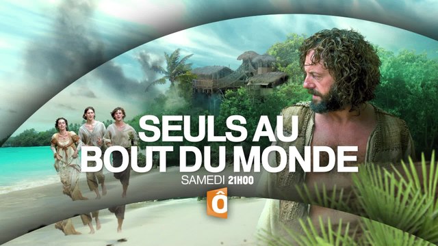 Seuls au bout du monde - 04/03/17