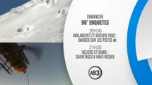 90' Enquêtes - avalanches et skieurs fous : dangers sur les pistes - 26/02/17