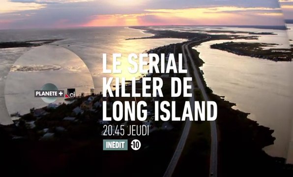 Le Serial Killer de Long Island - 26/02/17