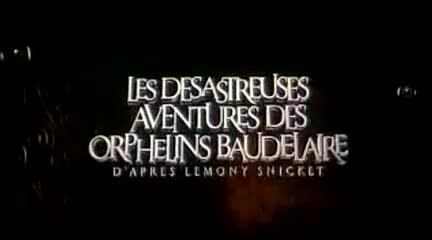 Les Désastreuses Aventures des Orphelins Baudelaire - VF