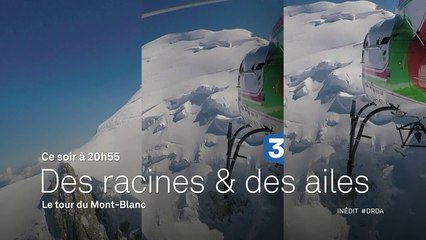 Des racines et des ailes - Le tour du Mont-Blanc - 15 02 17