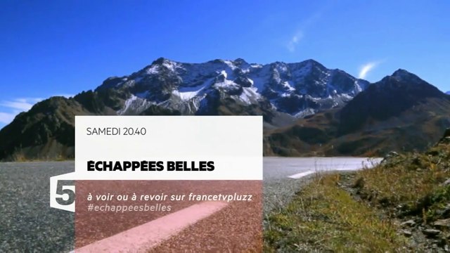Echappées belles La route des grandes Alpes- France 5 - 12 03 16