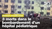 Guerre en Ukraine: Un hôpital pour enfants bombardé par l'armée russe à Marioupol