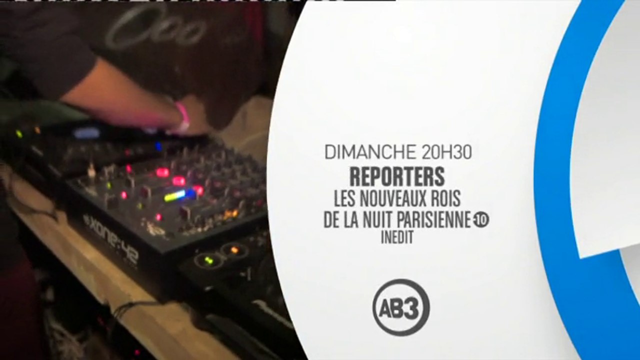 Reporters - Les nouveaux rois de la nuit parisienne - 13/03/16