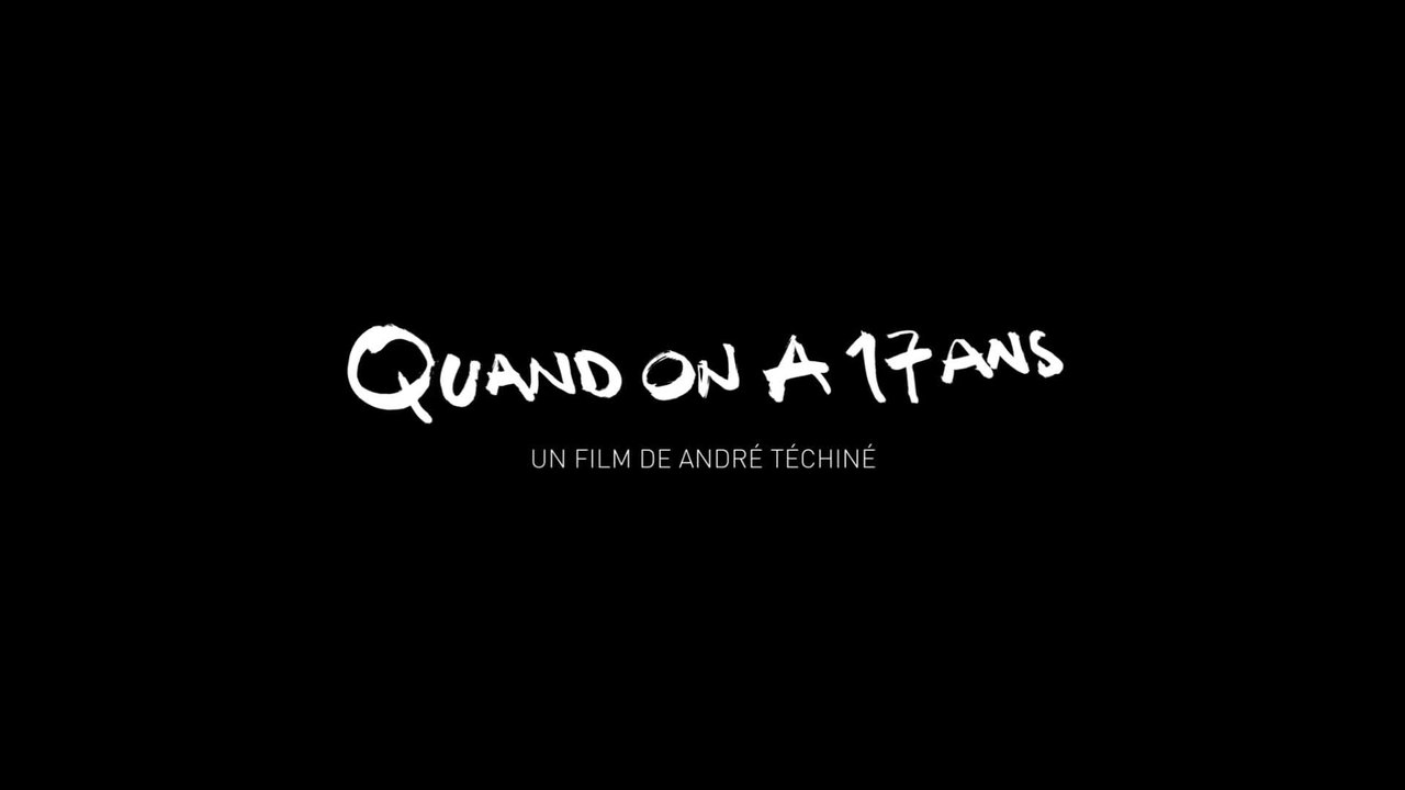 Quand on a 17 ans - VF