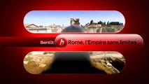 Rome, l'Empire sans limites - Histoire