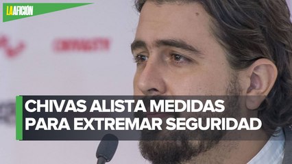 Chivas trabaja en el tema de seguridad dentro de su casa desde hace varios años