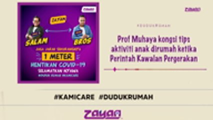 ZAYAN Salam Bros : Aktiviti Yang Boleh Dilakukan Di Rumah -Prof Muhaya