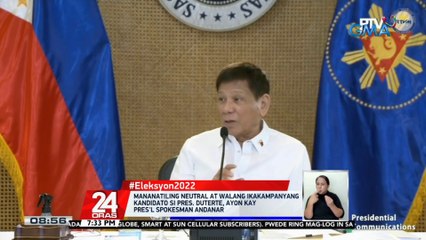 Mananatiling neutral at walang ikakampanyang kandidato si Pres. Duterte, ayon kay Pres'l spokesman Andanar | 24 Oras