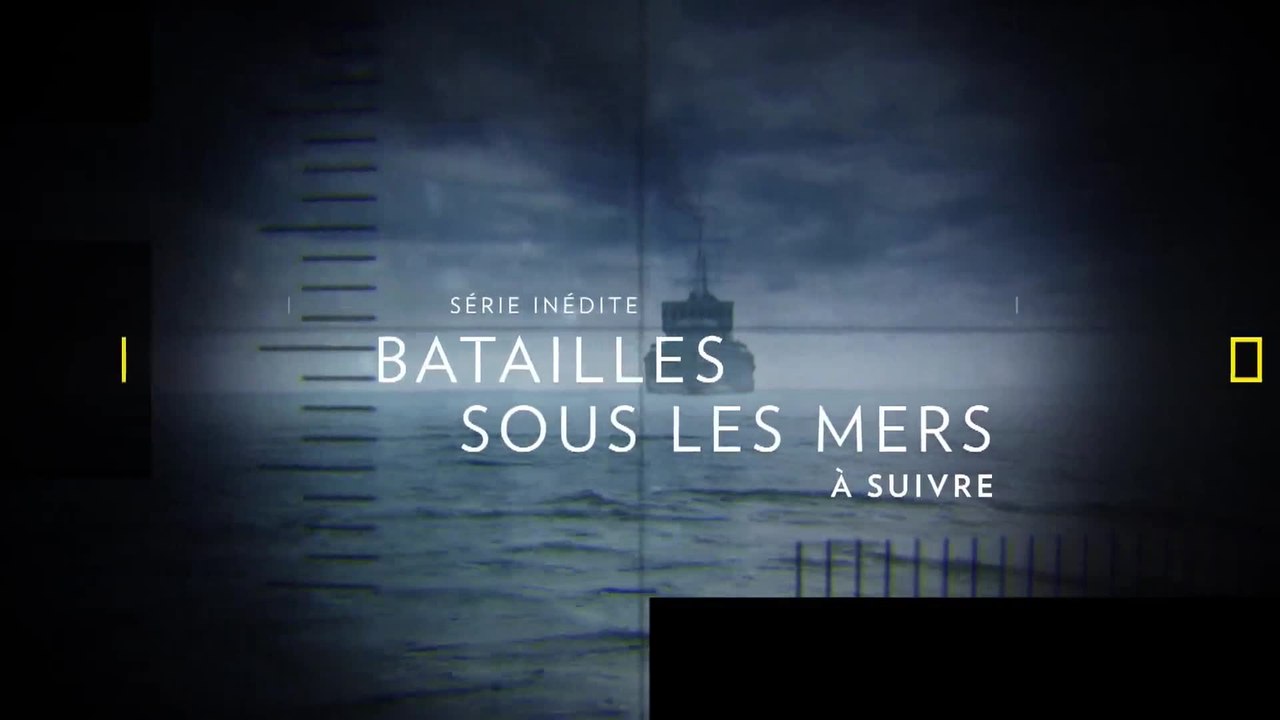 Batailles sous les mers - Nat geo