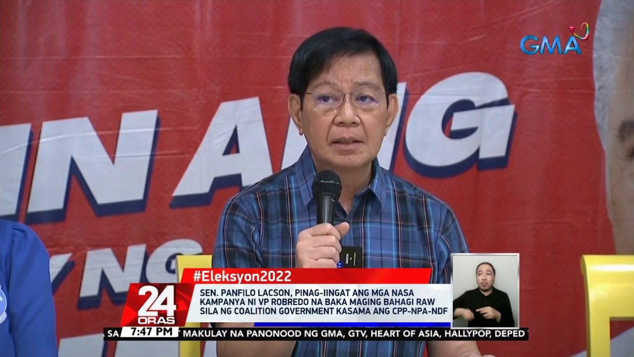 Sen. Panfilo Lacson, pinag-iingat ang mga nasa kampanya ni VP Robredo na baka maging bahagi raw sila ng coalition government kasama ang CPP-NPA-NDF | 24 Oras