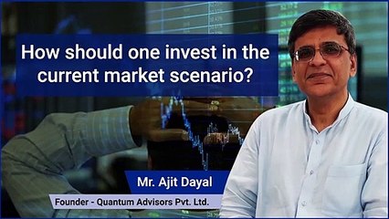 How should one invest in the current market scenario?