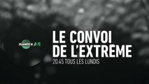Le Convoi de l'extrême - chaque lundi - Planète+ A&E