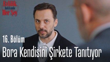 Bora kendisini şirkete tanıtıyor - Evlilik Hakkında Her Şey 16. Bölüm