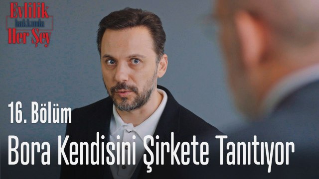 Bora kendisini şirkete tanıtıyor - Evlilik Hakkında Her Şey 16. Bölüm