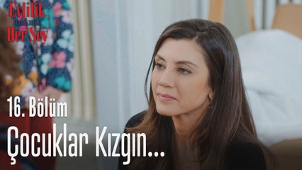 Çocuklar kızgın...  - Evlilik Hakkında Her Şey 16. Bölüm
